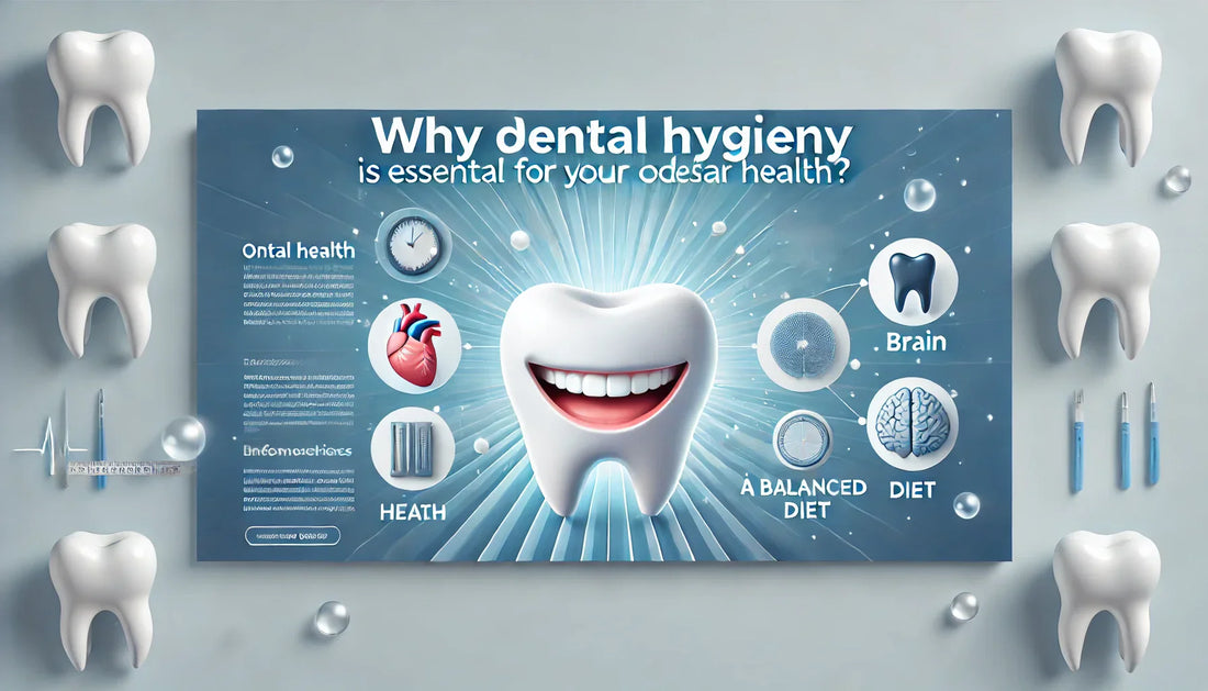 Why Dental Hygiene is Essential for Your Overall Health? 🦷✨